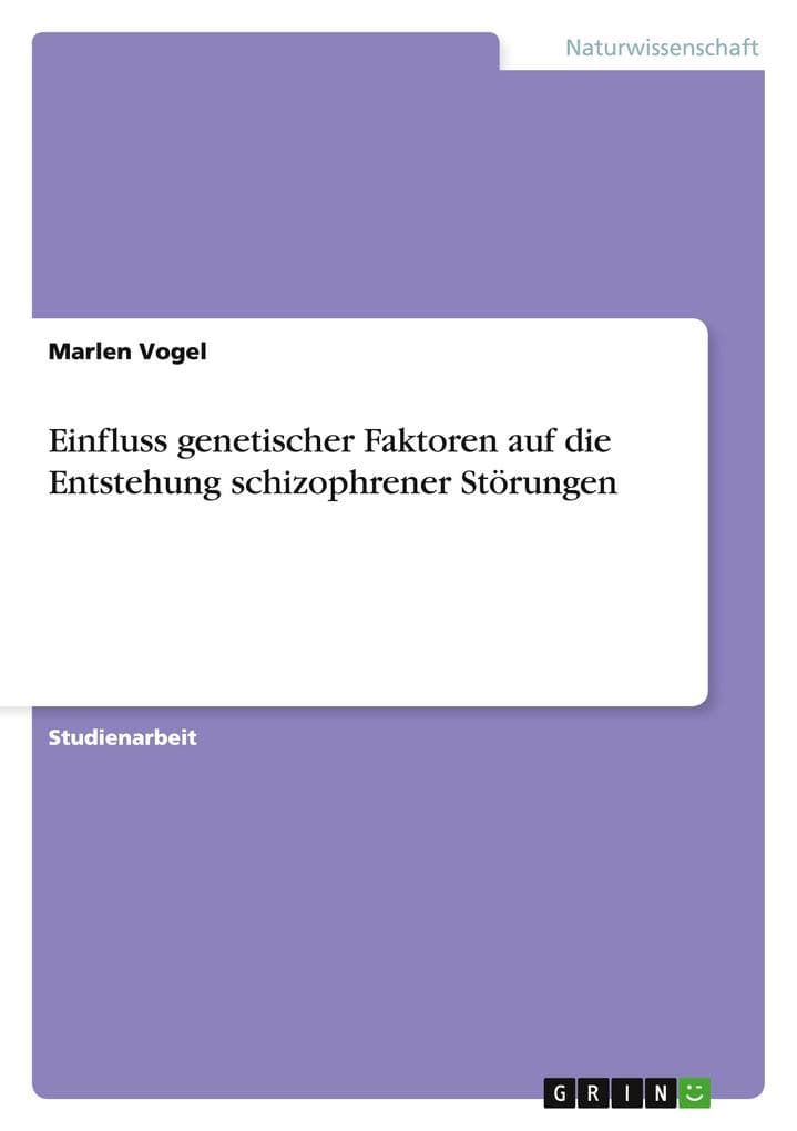 Einfluss genetischer Faktoren auf die Entstehung schizophrener Störungen