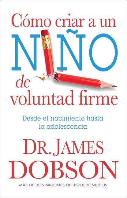 Cómo Criar a Un Niño de Voluntad Firme - Serie Favoritos