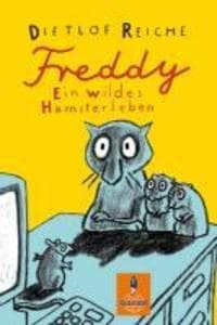 Freddy. Ein wildes Hamsterleben