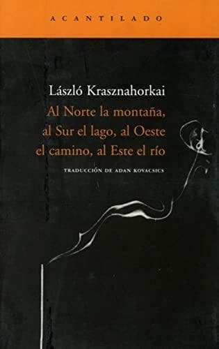 Al Norte La Montaña, Al Sur El Lago, Al Oeste El Camino, Al Este El Río