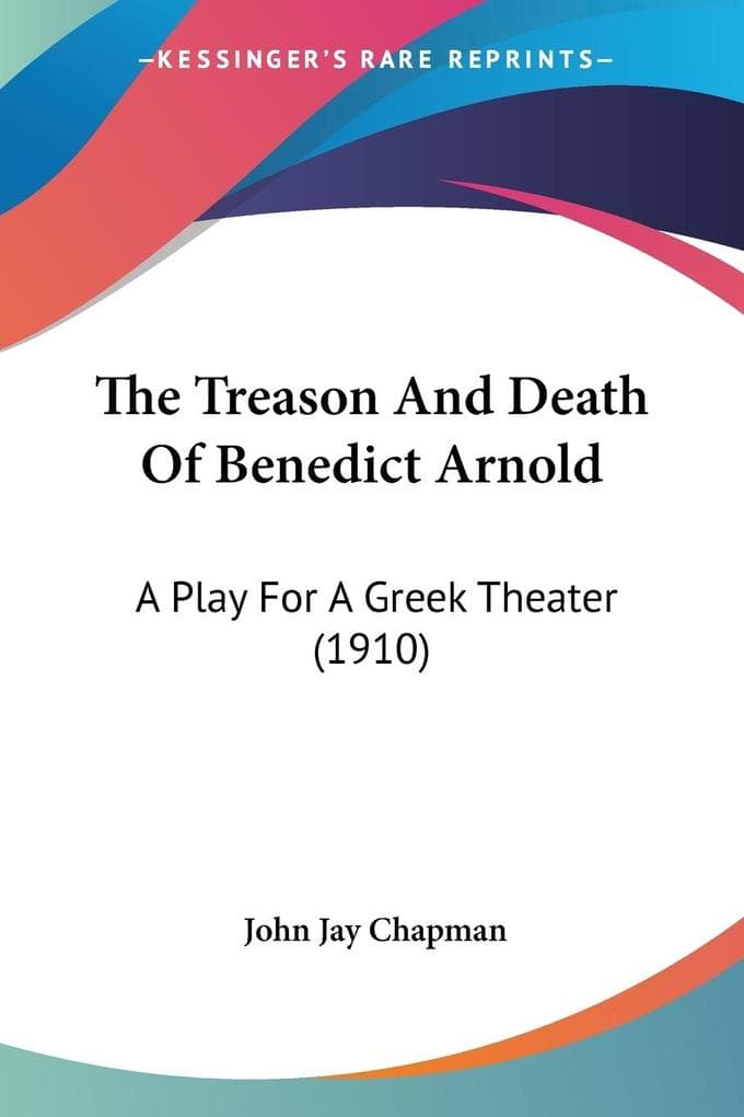 The Treason And Death Of Benedict Arnold