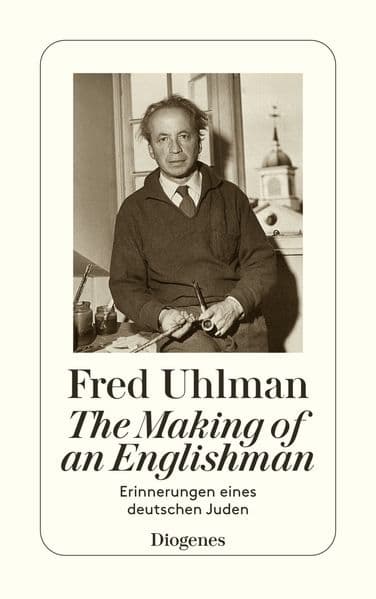 The Making of an Englishman: Erinnerungen eines deutschen Juden