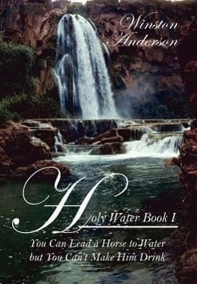 Holy Water: You Can Lead a Horse to Water But You Can't Make Him Drink