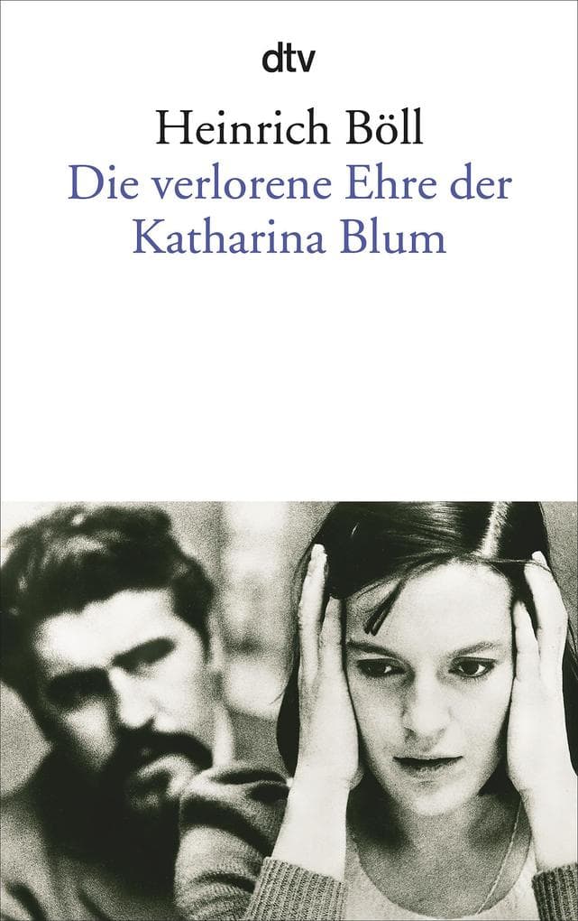 Die verlorene Ehre der Katharina Blum: oder: Wie Gewalt entstehen und wohin sie führen kann, Erzählung