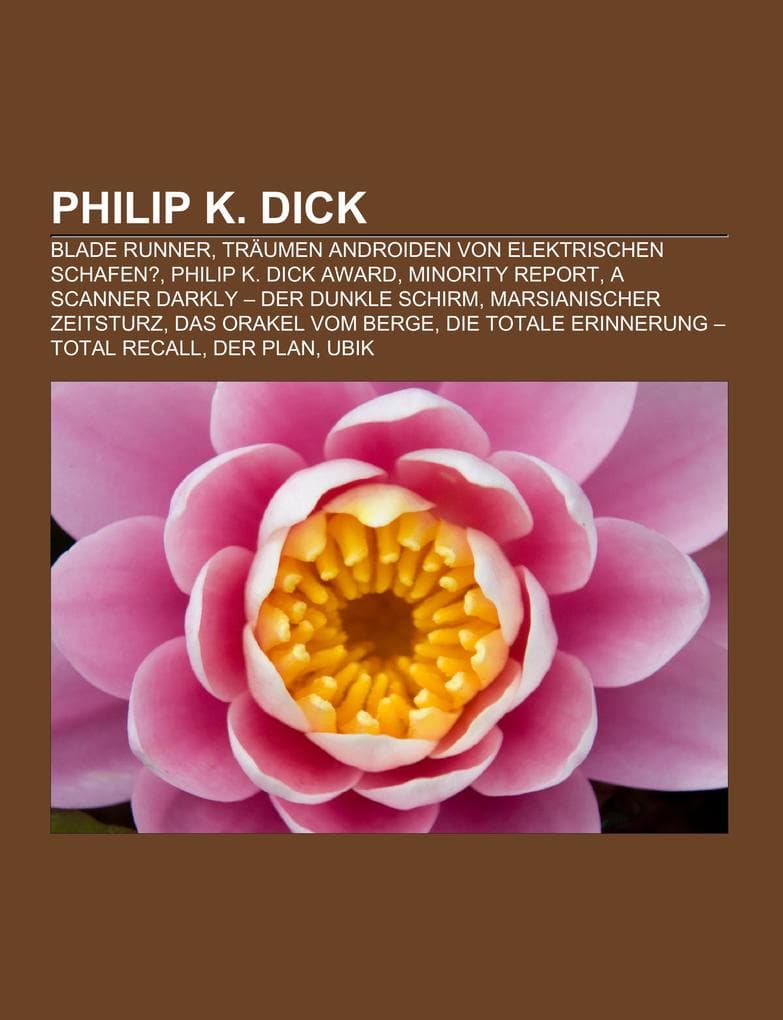 Philip K. Dick: Blade Runner, Träumen Androiden von elektrischen Schafen?, Philip K. Dick Award, Minority Report, A Scanner Darkly - Der dunkle Schirm, Marsianischer Zeitsturz, Das Orakel vom Berge, Die totale Erinnerung - Total Recall, Der Plan, Ubik