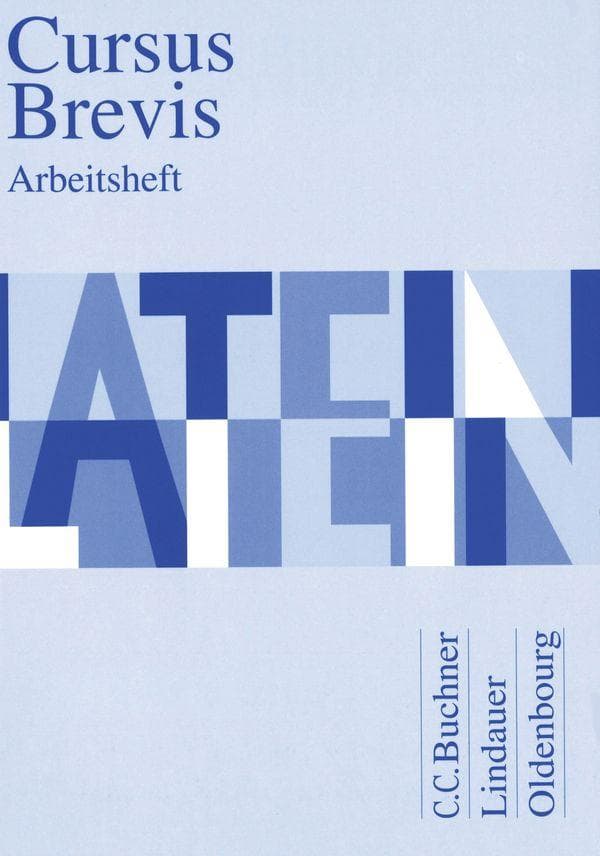 Cursus Brevis - Einbändiges Unterrichtswerk für spät beginnendes Latein - Ausgabe für alle Bundesländer: Arbeitsheft