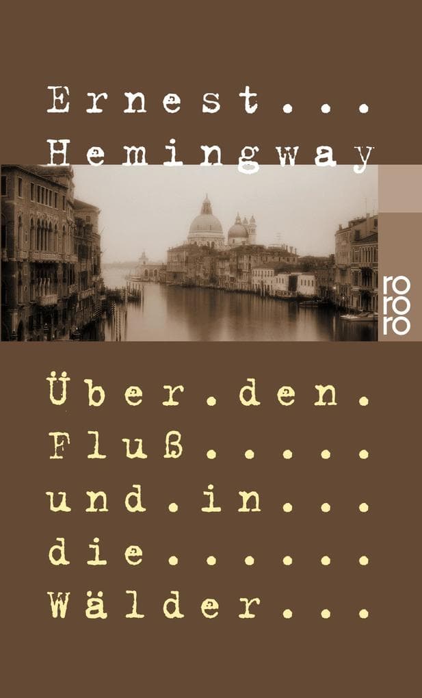 Über den Fluß und in die Wälder: Roman