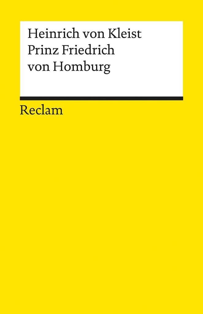 Prinz Friedrich von Homburg: Kleist, Heinrich von - Deutsch-Lektüre, Deutsche Klassiker der Literatur