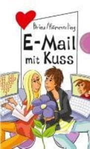 E-Mail mit Kuss: aus der Reihe Freche Mädchen - freche Bücher!