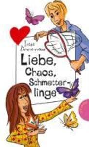 Liebe, Chaos, Schmetterlinge: aus der Reihe Freche Mädchen - freche Bücher!