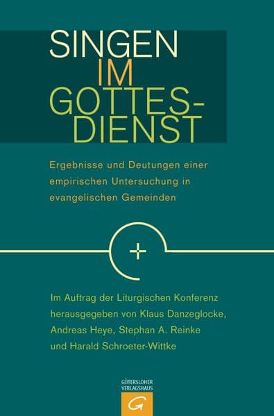 Singen im Gottesdienst: Ergebnisse und Deutungen einer empirischen Untersuchung in evangelischen Gemeinden