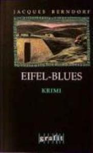 Eifel-Blues: Der 1. Siggi-Baumeister-Krimi