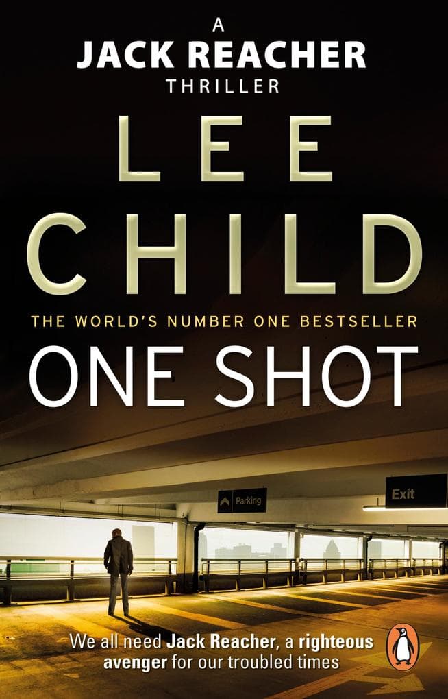 One Shot: The gripping Jack Reacher thriller from the No.1 Sunday Times bestselling author