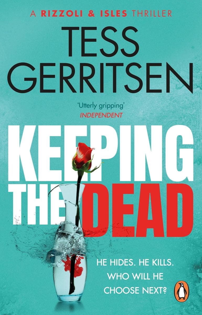 Keeping the Dead: The gripping serial killer thriller in the Rizzoli & Isles series, from the Sunday Times bestselling author (Book 7 of 13)