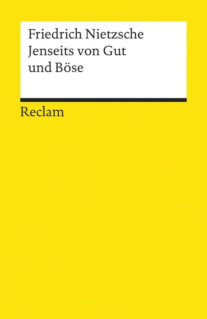 Jenseits von Gut und Böse: Vorspiel einer Philosophie der Zukunft - Nietzsche, Friedrich - Logik und Ethik - 7114