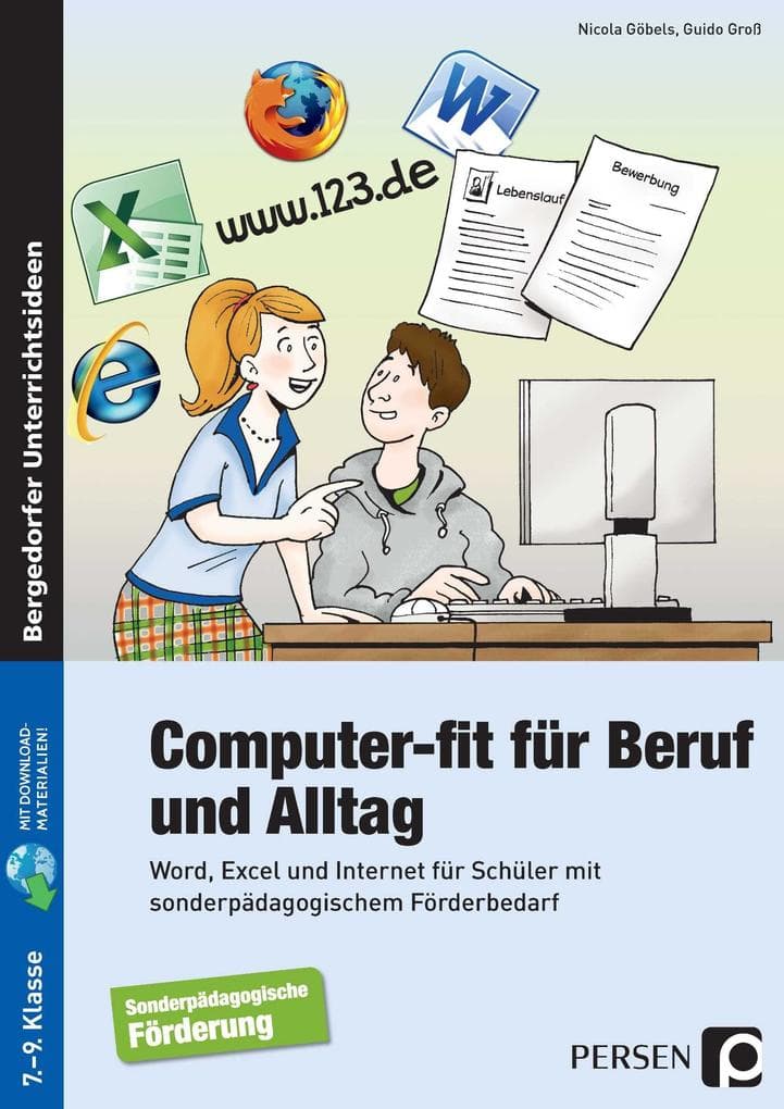 Computer-fit für Beruf und Alltag: Word, Excel und Internet für Schüler mit sonderpädagogischem Förderbedarf (7. bis 9. Klasse)