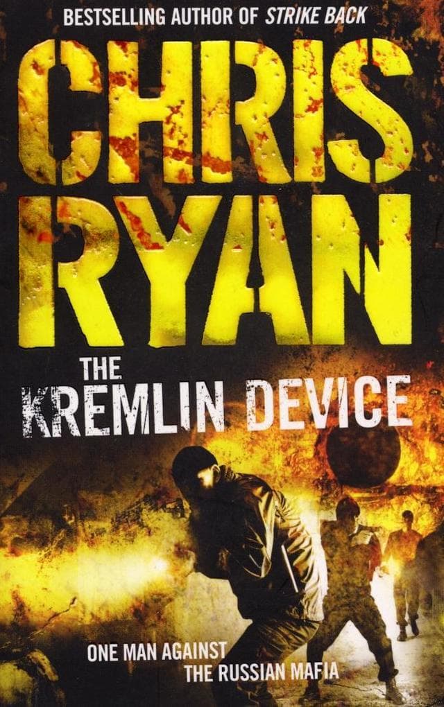 The Kremlin Device: An explosive and dynamic thriller from bestselling author Chris Ryan