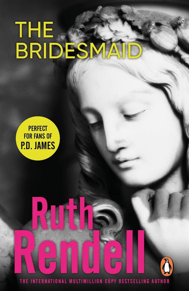The Bridesmaid: a passionate love story with a chilling, dark twist from the award-winning queen of crime, Ruth Rendell