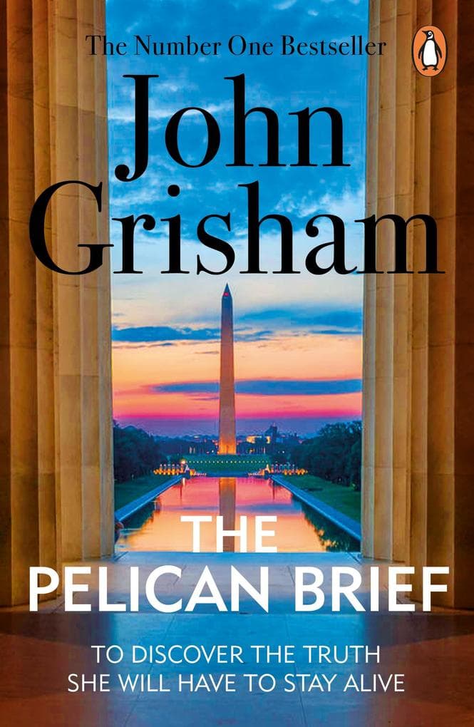 The Pelican Brief: A gripping crime thriller from the Sunday Times bestselling author of mystery and suspense