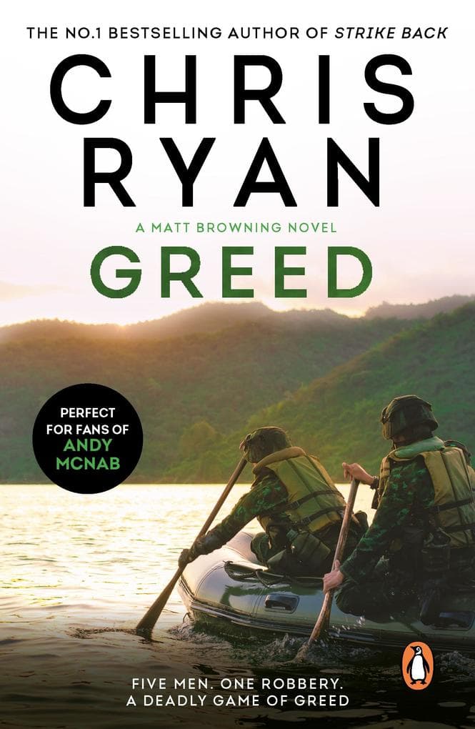 Greed: A deadly, adrenalin-fuelled thriller from multi-bestselling author Chris Ryan