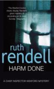 Harm Done: A hugely absorbing and compelling Wexford mystery from the award-winning queen of crime, Ruth Rendell
