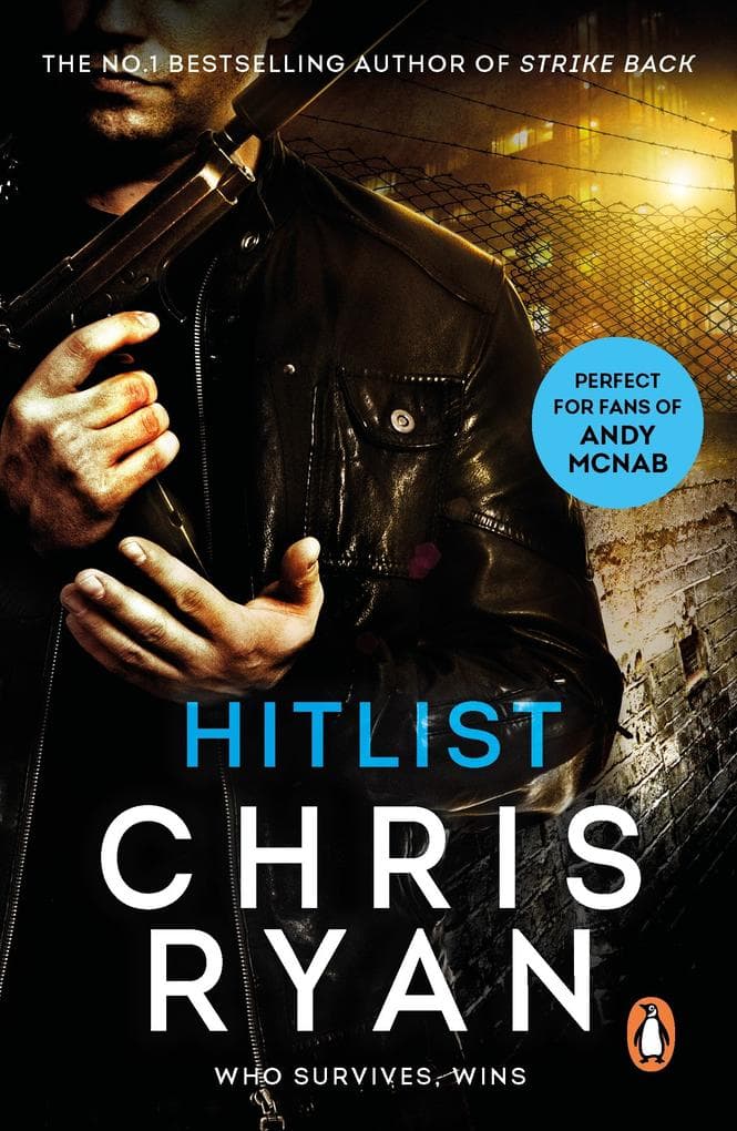Hit List: An explosive thriller from the Sunday Times bestselling author Chris Ryan