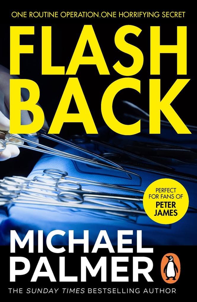 Flashback: an intensely gripping and spine-tingling medical thriller that you won't be able to put down. A real edge-of-your-seat ride!