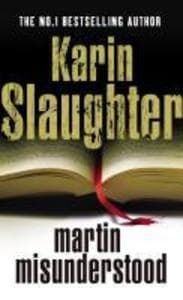 Martin Misunderstood: An addictive mystery thriller from the No.1 Sunday Times bestselling author of the Will Trent series