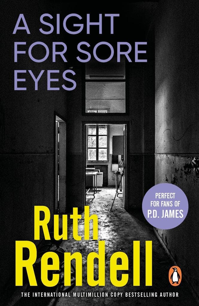 A Sight For Sore Eyes: A spine-tingling and bone-chilling psychological thriller from the award winning Queen of Crime, Ruth Rendell