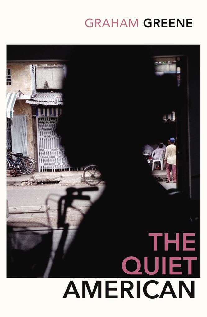 The Quiet American: Discover Graham Greene's prescient political masterpiece