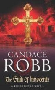 The Guilt of Innocents: (The Owen Archer Mysteries: book IX): a captivating Medieval mystery guaranteed to have you hooked...