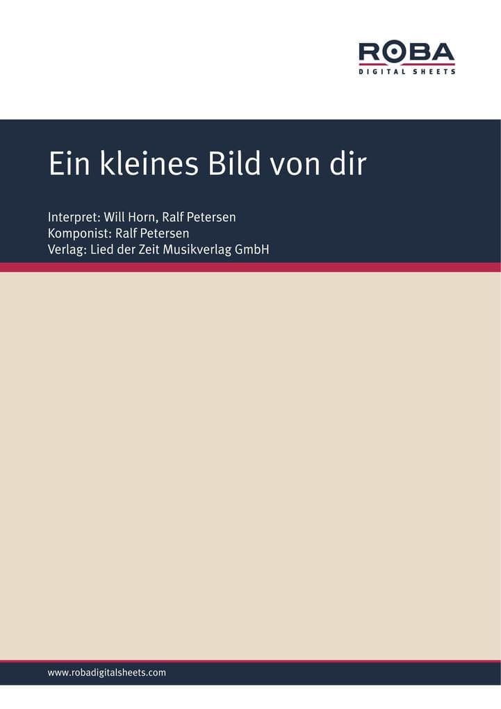 Ein kleines Bild von dir: Single Songbook; as performed by Will Horn, Andreas Holm