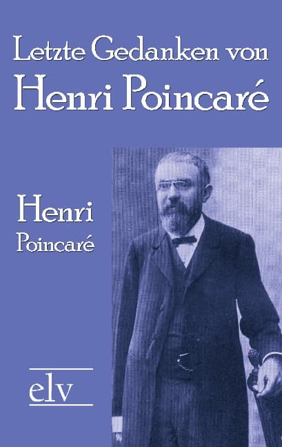Letzte Gedanken von Henri Poincar