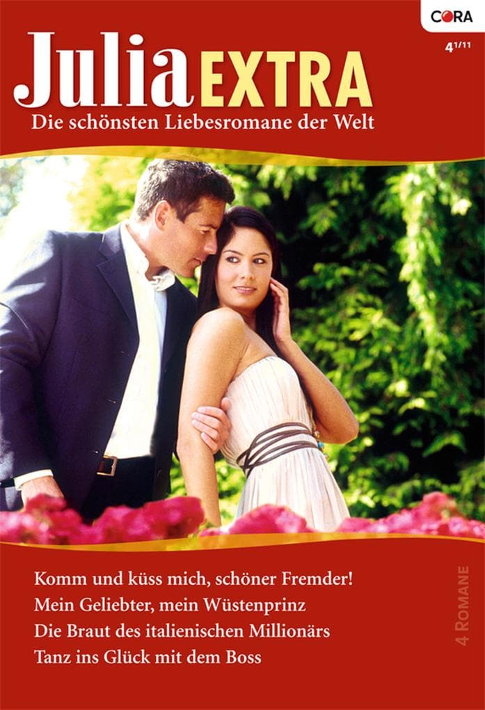 Julia Extra Band 328: Die Braut des italienischen Millionärs / Tanz ins Glück mit dem Boss / Komm und küss mich, schöner Fremder! / Mein Geliebter, mein Wüstenprinz /