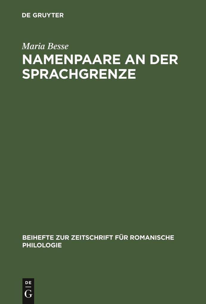 Namenpaare an der Sprachgrenze: Eine lautchronologische Untersuchung zu zweisprachigen Ortsnamen im Norden und Süden der deutsch-französischen Sprachgrenze