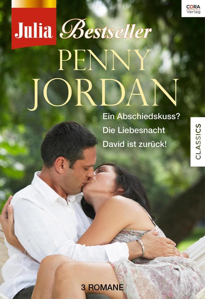Julia Bestseller - Penny Jordan 3: Ein Abschiedskuss? / Die Liebesnacht / David ist zurück!