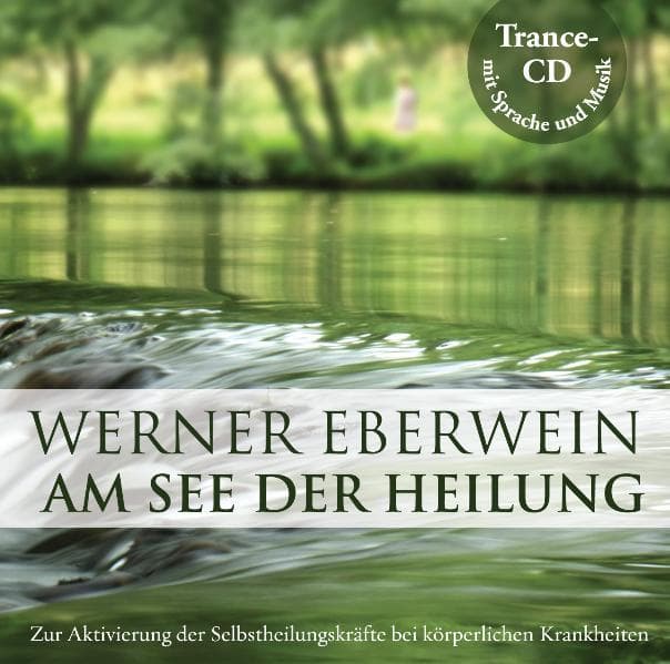Am See der Heilung: Zur Aktivierung der Selbstheilungskräfte bei körperlichen Krankheiten