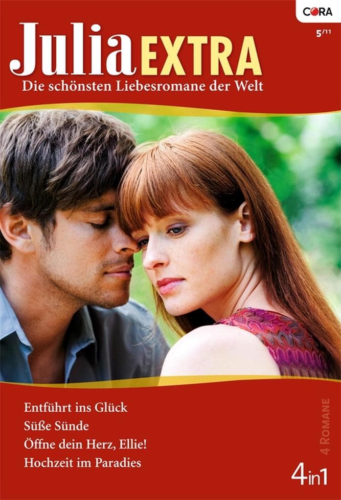 Julia Extra Band 330: Entführt ins Glück / Süße Sünde / Hochzeit im Paradies / Öffne dein Herz, Ellie! /
