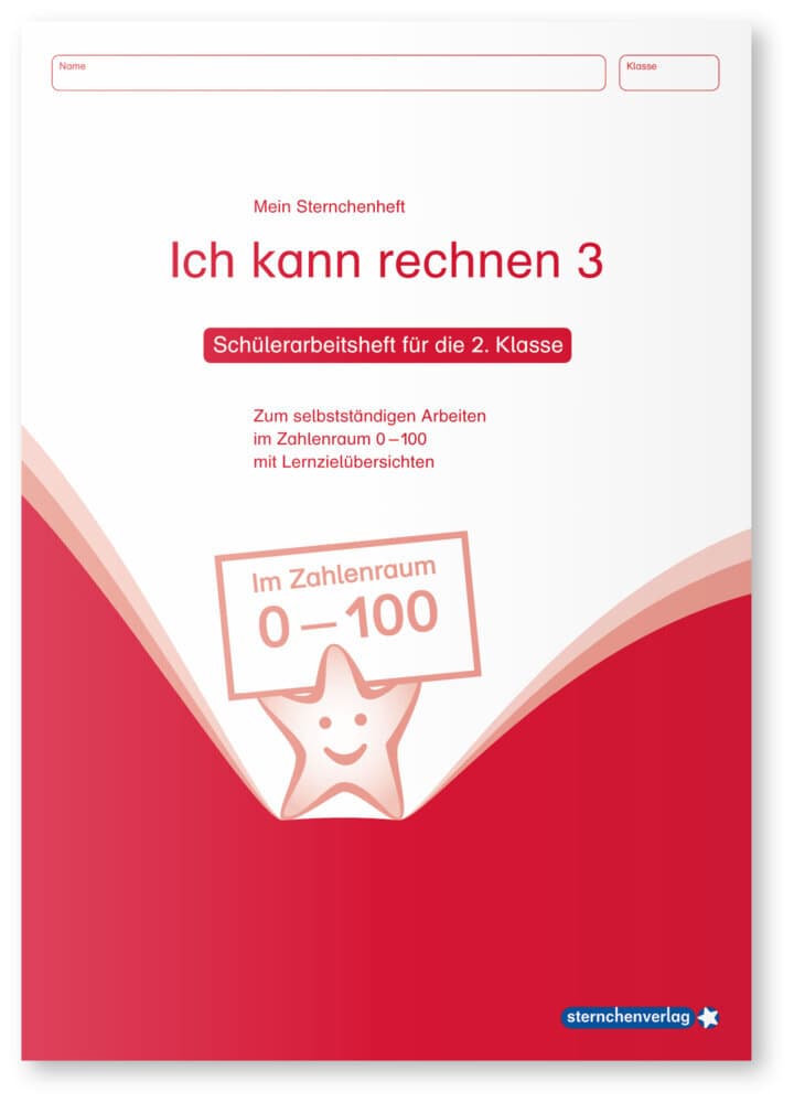 Ich kann rechnen 3. Schüler-Arbeitsheft für die 2. Klasse: Schüler-Arbeitsheft Mathematik zum selbstständigen Arbeiten im Zahlenraum 0 100 mit Lernzielübersichten