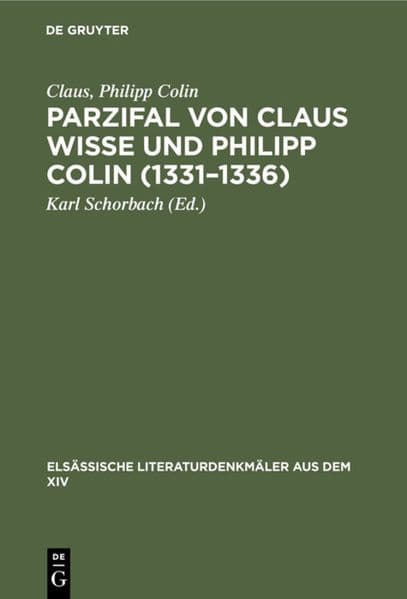 Parzifal von Claus Wisse und Philipp Colin (1331-1336): Eine Ergänzung der Dichtung Wolframs von Eschenbach