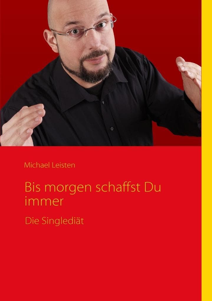 Bis morgen schaffst Du Immer: Die Singlediät