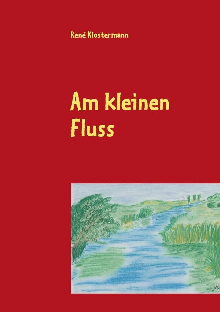 Am kleinen Fluss: Kurze Geschichten am und im Wasser