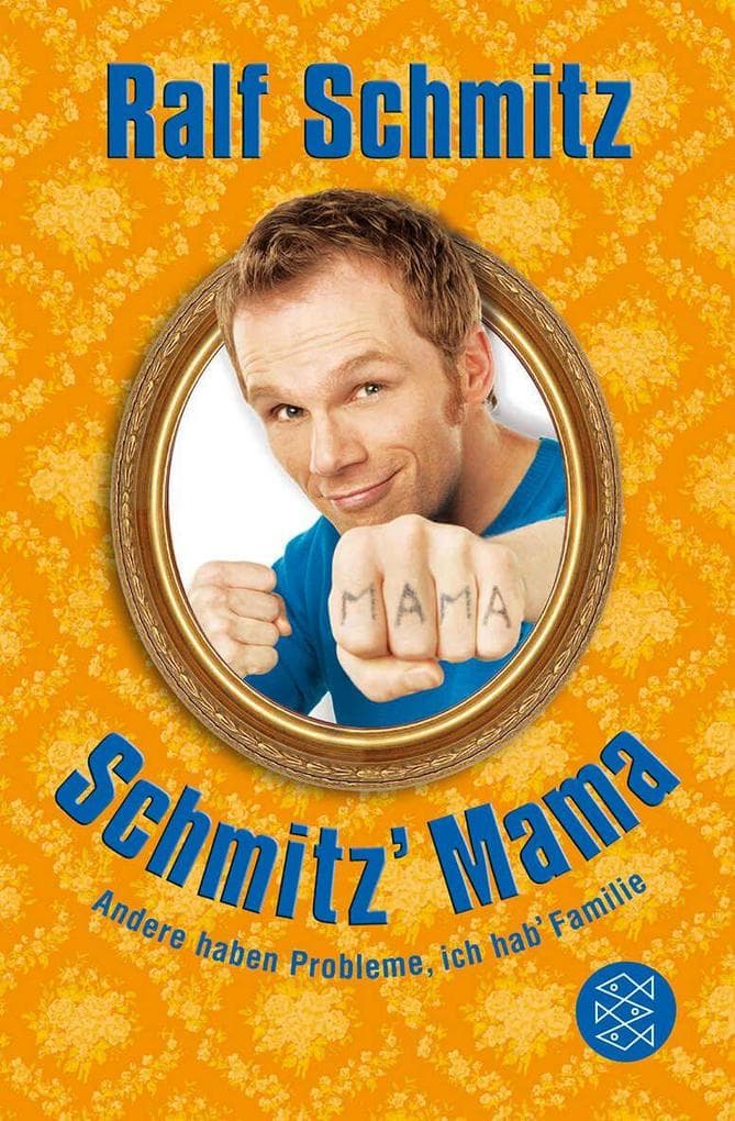 Schmitz' Mama: Andere haben Probleme, ich hab' Familie