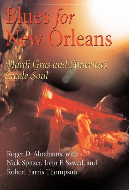 Blues for New Orleans: Mardi Gras and America's Creole Soul