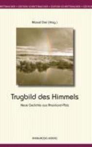 Trugbild des Himmels: Neue Gedichte aus Rheinland-Pfalz
