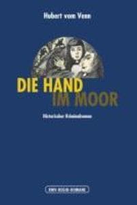 Die Hand im Moor: Historischer Kriminalroman