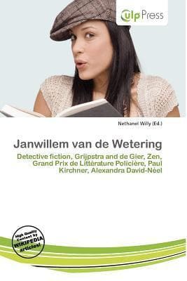 Janwillem van de Wetering: Detective fiction, Grijpstra and de Gier, Zen, Grand Prix de Littérature Policière, Paul Kirchner, Alexandra David-Néel