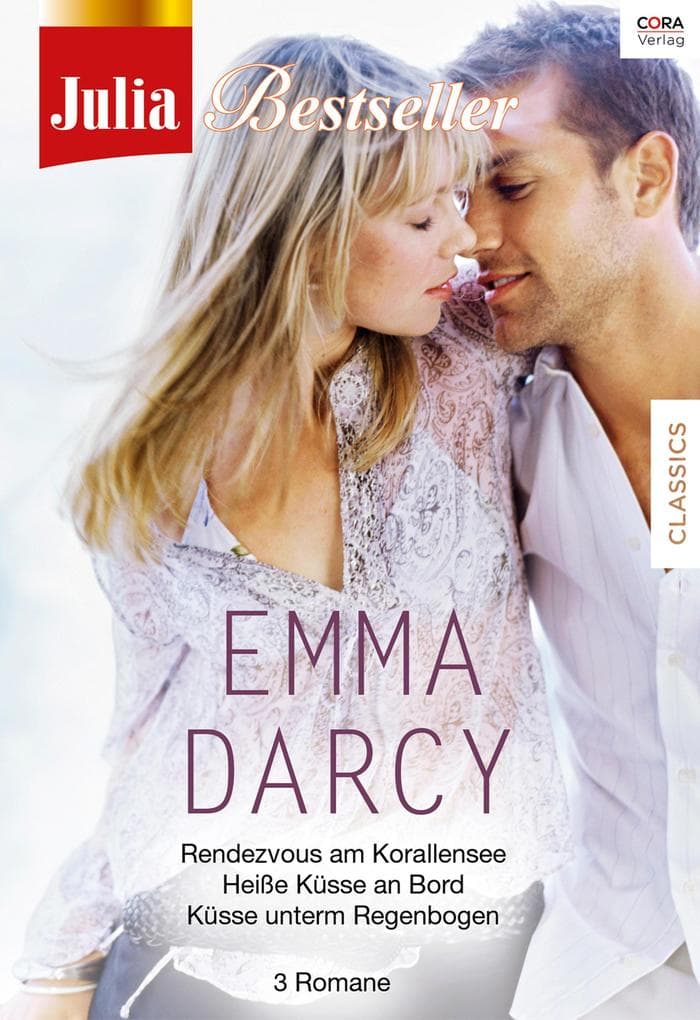 Julia Bestseller - Emma Darcy 3: Rendezvous am Korallensee / Heisse Küsse an Bord / Küsse unterm Regenbogen