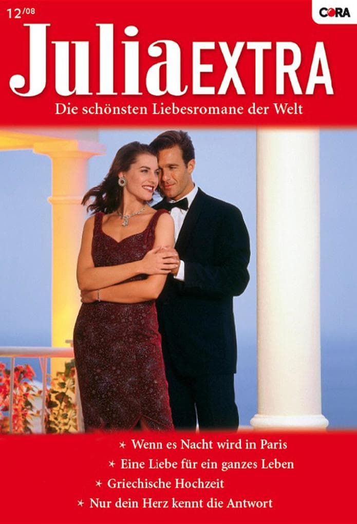 Julia Extra Band 289: Wenn es Nacht wird in Paris / Nur dein Herz kennt die Antwort / Griechische Hochzeit / Eine Liebe für ein ganzes Leben /