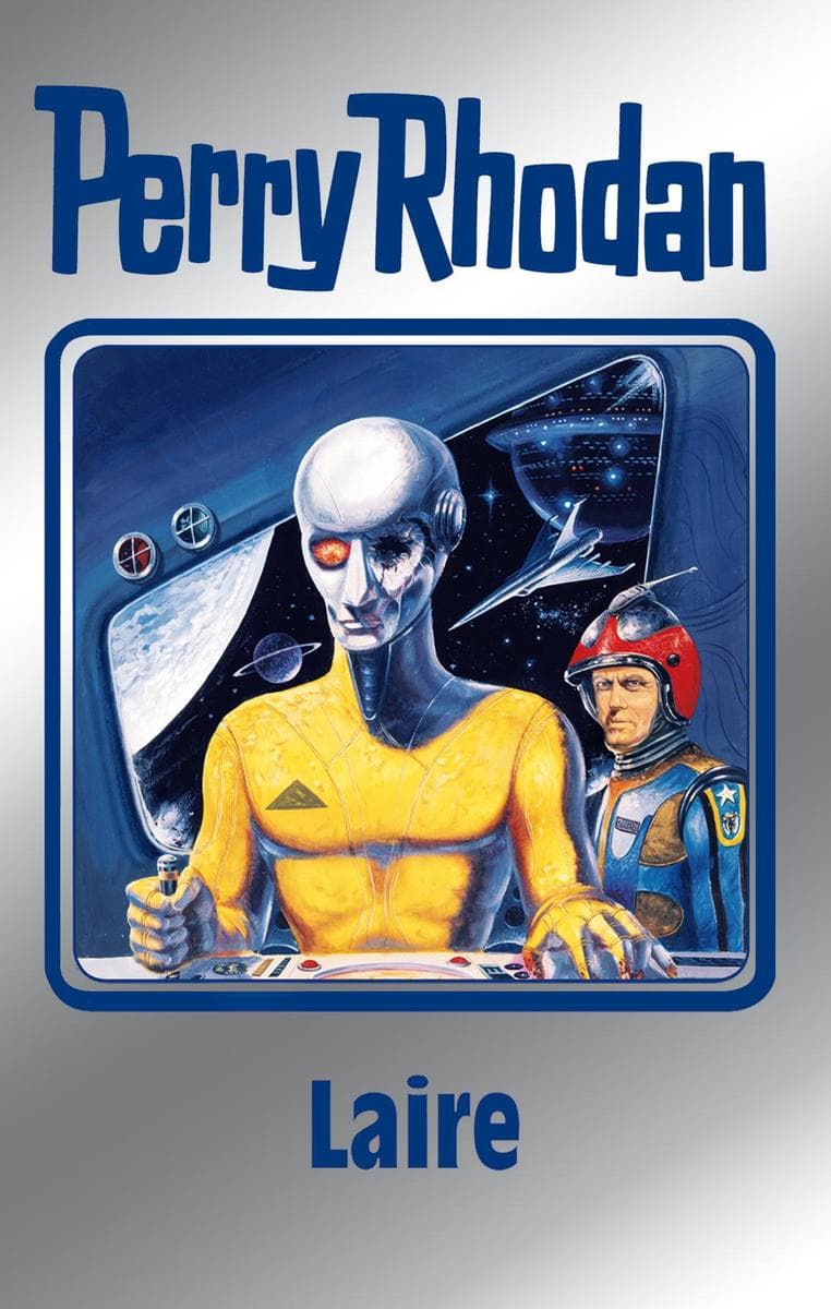 Perry Rhodan 106: Laire (Silberband): Erster Band des Zyklus "Die kosmischen Burgen"